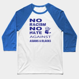 Anti-Asian racism, Anti-Asians racism, no racism no hate Baseball T-Shirt